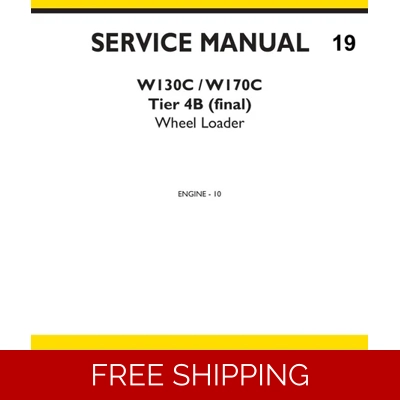 NEW HOLLAND W130C, W170C TIER 4B (FINAL) WHEEL LOADER SERVICE MANUAL